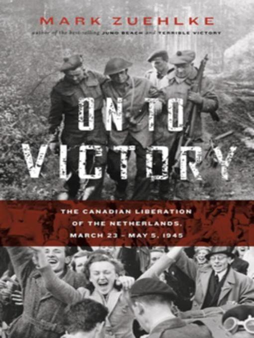 Title details for On to Victory by Mark Zuehlke - Available